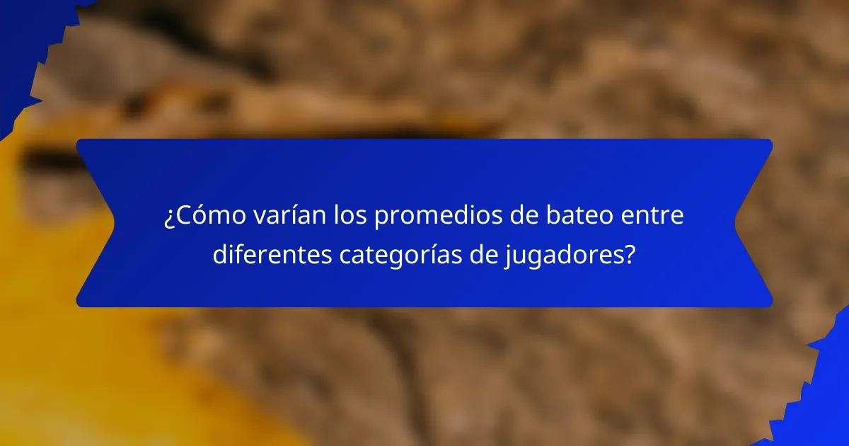 ¿Cómo varían los promedios de bateo entre diferentes categorías de jugadores?