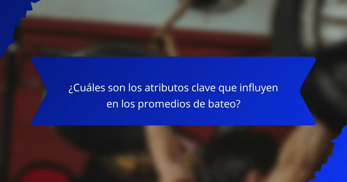 ¿Cuáles son los atributos clave que influyen en los promedios de bateo?